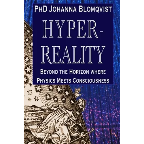 Hyperreality: Beyond the Horizon where Physics Meets Consciousness