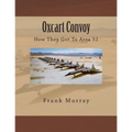Oxcart Convoy: How They Got To Area 51