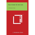 The Story Of My Life: J. Marion Sims