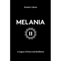 Melania II: A Legacy of Grace and Resilience