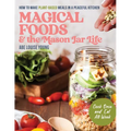 Magical Foods and the Mason Jar Life: How to Make Plant-Based Meals in a Peaceful Kitchen