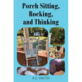 Porch Sitting, Rocking, and Thinking