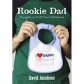 Rookie Dad: Thoughts on First-Time Fatherhood
