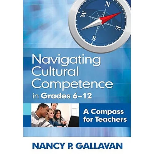 Navigating Cultural Competence in Grades 6-12: A Compass for Teachers
