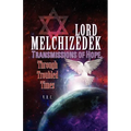 Lord Melchizedek - Transmissions of Hope,: Through Troubled Times