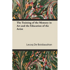 The Training of the Memory in Art and the Education of the Artist