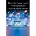 Device-To-Device Based Proximity Service: Architecture, Issues, and Applications