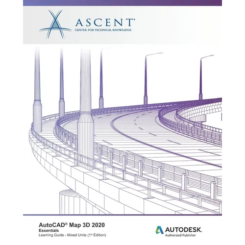AutoCAD Map 3D 2020: Essentials (Mixed Units): Autodesk Authorized Publisher