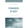 Pedagogies of Quiet: Silence and Social Justice in the Classroom