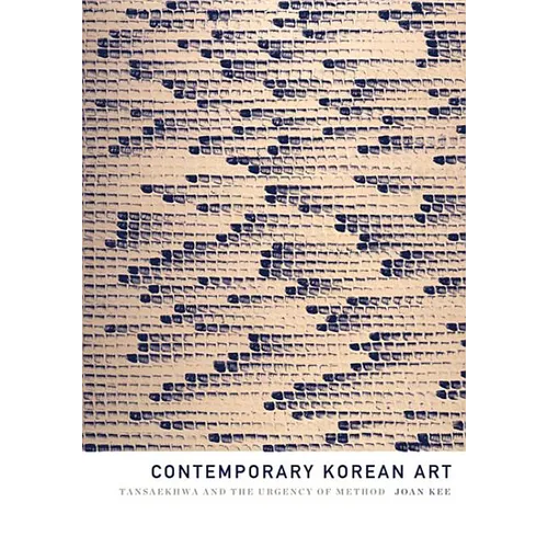 Contemporary Korean Art: Tansaekhwa and the Urgency of Method