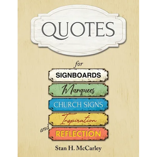 Quotes for Signboards, Marquees, Church Signs, Inspiration, and Reflection