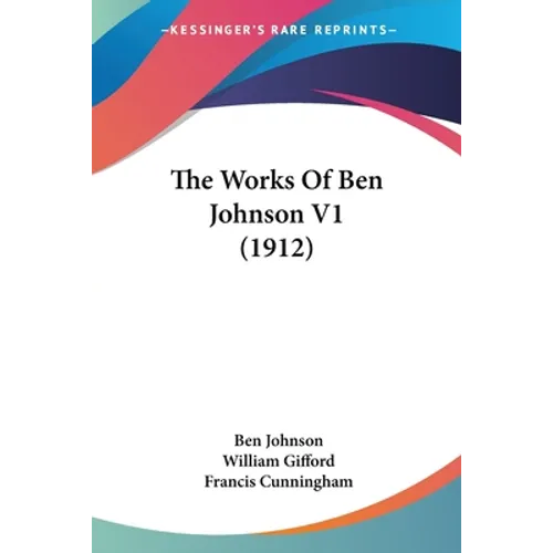 The Works Of Ben Johnson V1 (1912)