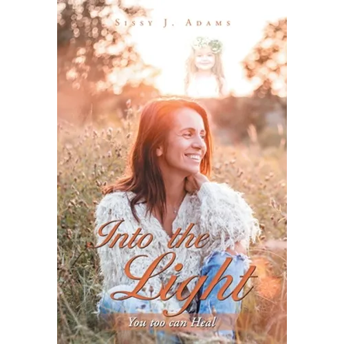 Into the Light: You Too Can Heal