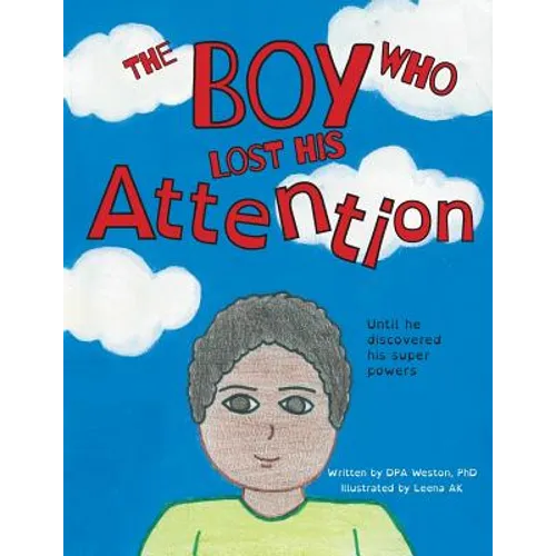 The Boy Who Lost His Attention: Until he discovered his super powers