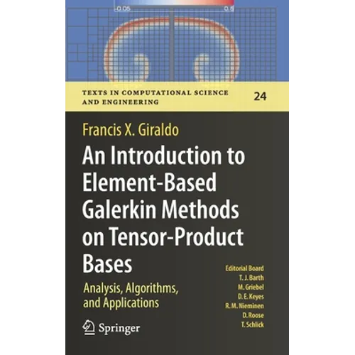 An Introduction to Element-Based Galerkin Methods on Tensor-Product Bases: Analysis, Algorithms, and Applications