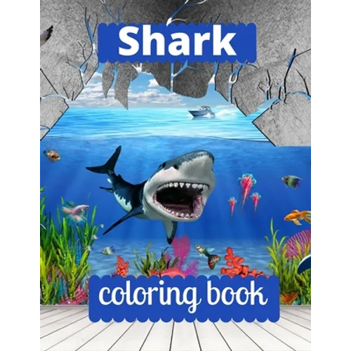 Shark coloring book: A coloring book for adults and kids sea Shark image design paperback