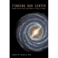 Finding Our Center: An Astrological and Cosmological View of Our Time