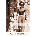 Recipes for a Sacred Life: True Stories and a Few Miracles