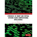 Synergies in Smart and Virtual Systems Using Computational Intelligence
