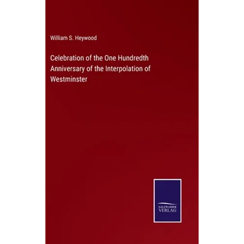 Celebration of the One Hundredth Anniversary of the Interpolation of Westminster
