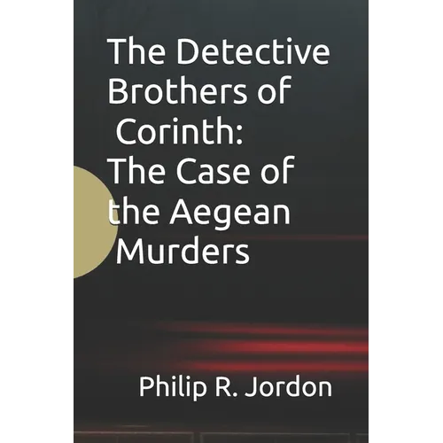 The Detective Brothers of Corinth: The Case of the Aegean Murders