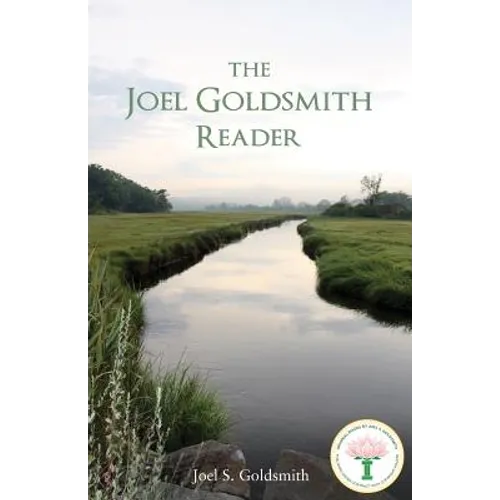 The Joel Goldsmith Reader