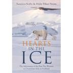 Hearts in the Ice: The Adventures of the First Two Women to Overwinter Solo in Svalbard - Paperback