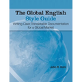 The Global English Style Guide: Writing Clear, Translatable Documentation for a Global Market (Hardcover edition)