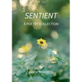 Sentient: A Poetry Collection