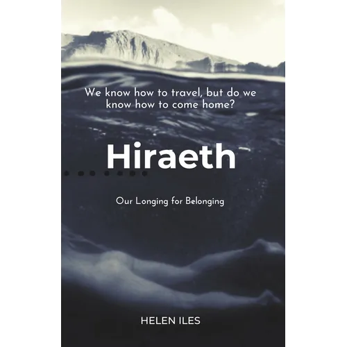 Hiraeth: Our Longing for Belonging