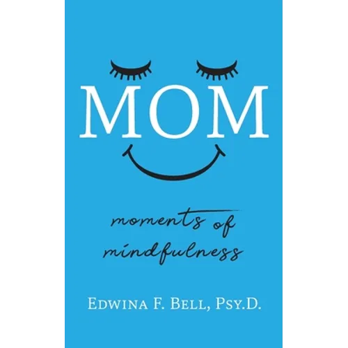 Mom: Moments of Mindfulness