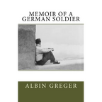 Memoir of a German Soldier