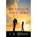 We Should Have Talked