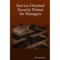 Service-Oriented Security Primer for Managers