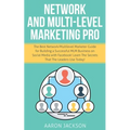 Network and Multi-Level Marketing Pro: The Best Network/Multilevel Marketer Guide for Building a Successful MLM Business on Social Media with Facebook