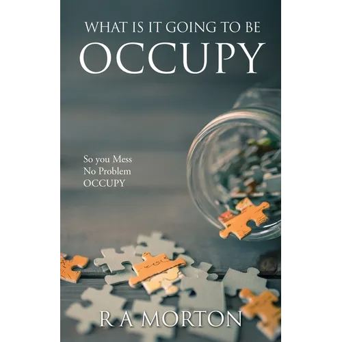 What Is It Going to Be Occupy: So you Mess- No Problem - Occupy