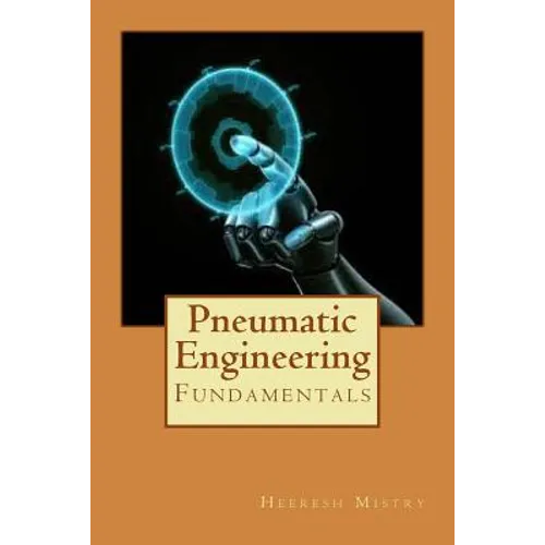 Pneumatic Engineering: Fundamentals of Pneumatic Engineering